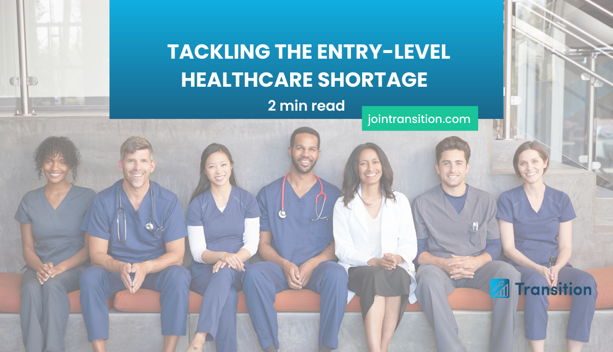 How Transition is Tackling the EntryLevel Healthcare Shortage